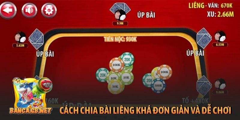 Cách chia bài Liêng khá đơn giản và dễ chơi