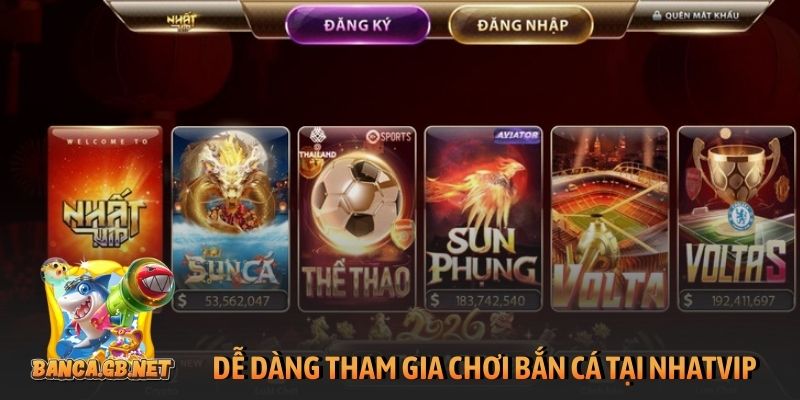 Dễ dàng tham gia chơi bắn cá tại cổng game NhatVip