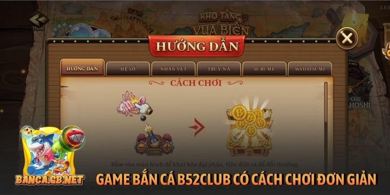 Game bắn cá tại B52Club có cách chơi đơn giản
