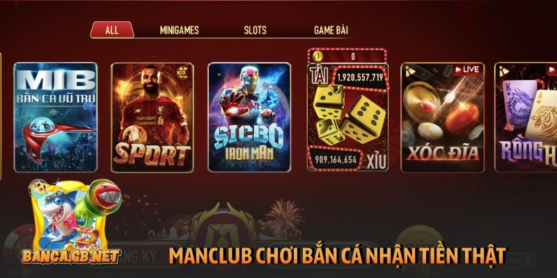 Manclub chơi bắn cá nhận tiền thật