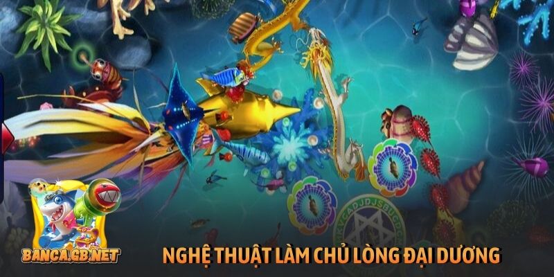 Nghệ thuật làm chủ lòng đại dương